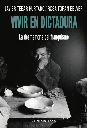 Vivir en dictadura: la desmemoria del franquismo