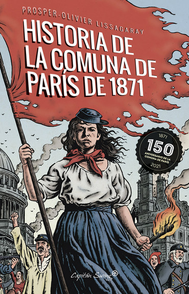 Rescatada al castellano la Historia de la Comuna de París, escrita en 1876 por el periodista francés Prosper-Olivier Lissagaray