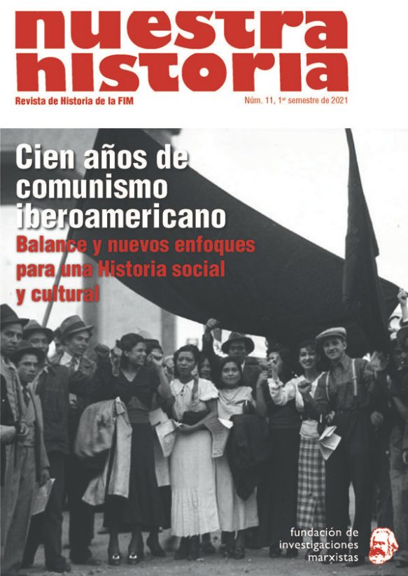 <i>Nuestra Historia</i>: cien años de comunismo iberoamericano: balance y nuevos enfoques para una historia social y cultural