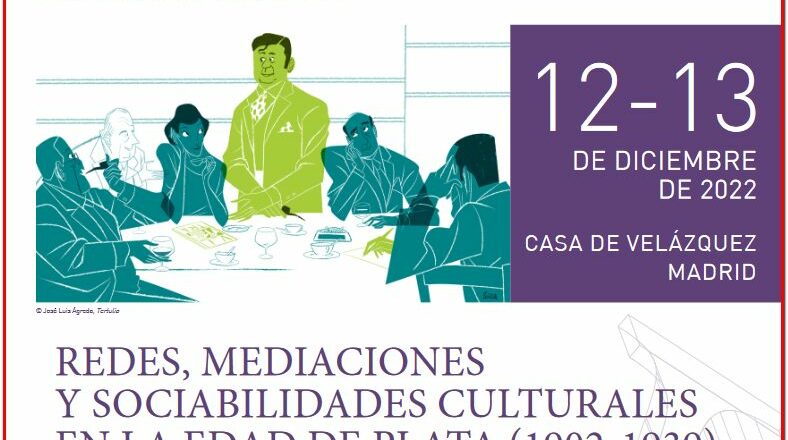 Redes, mediaciones y sociabilidades culturales en la Edad de Plata (1902-1939)