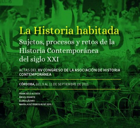 La Historia habitada: actas del congreso de la Asociación de Historia Contemporánea