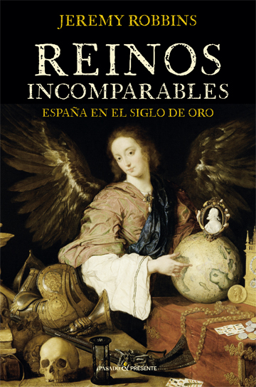 Reinos incomparables: España en el Siglo de Oro