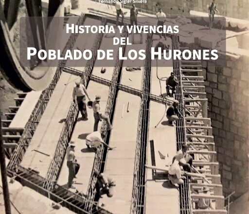 Historia y vivencias de un poblado nacido con la construcción de una presa