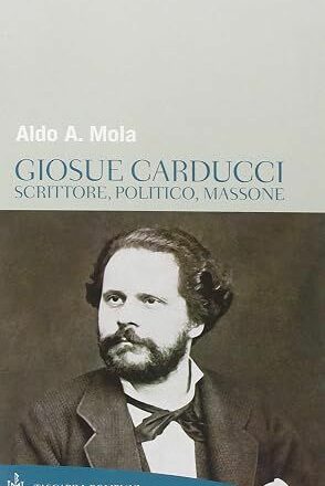 Reseñade <i>Giosue Carducci. Scrittore, politico, massone</i>, de Aldo A. Mola, por Juan José Morales Ruiz
